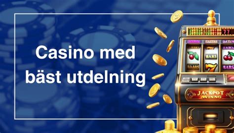 Casino med bäst utdelning 2024 